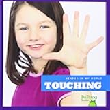 Touching (Bullfrog Books: Senses in My World)
