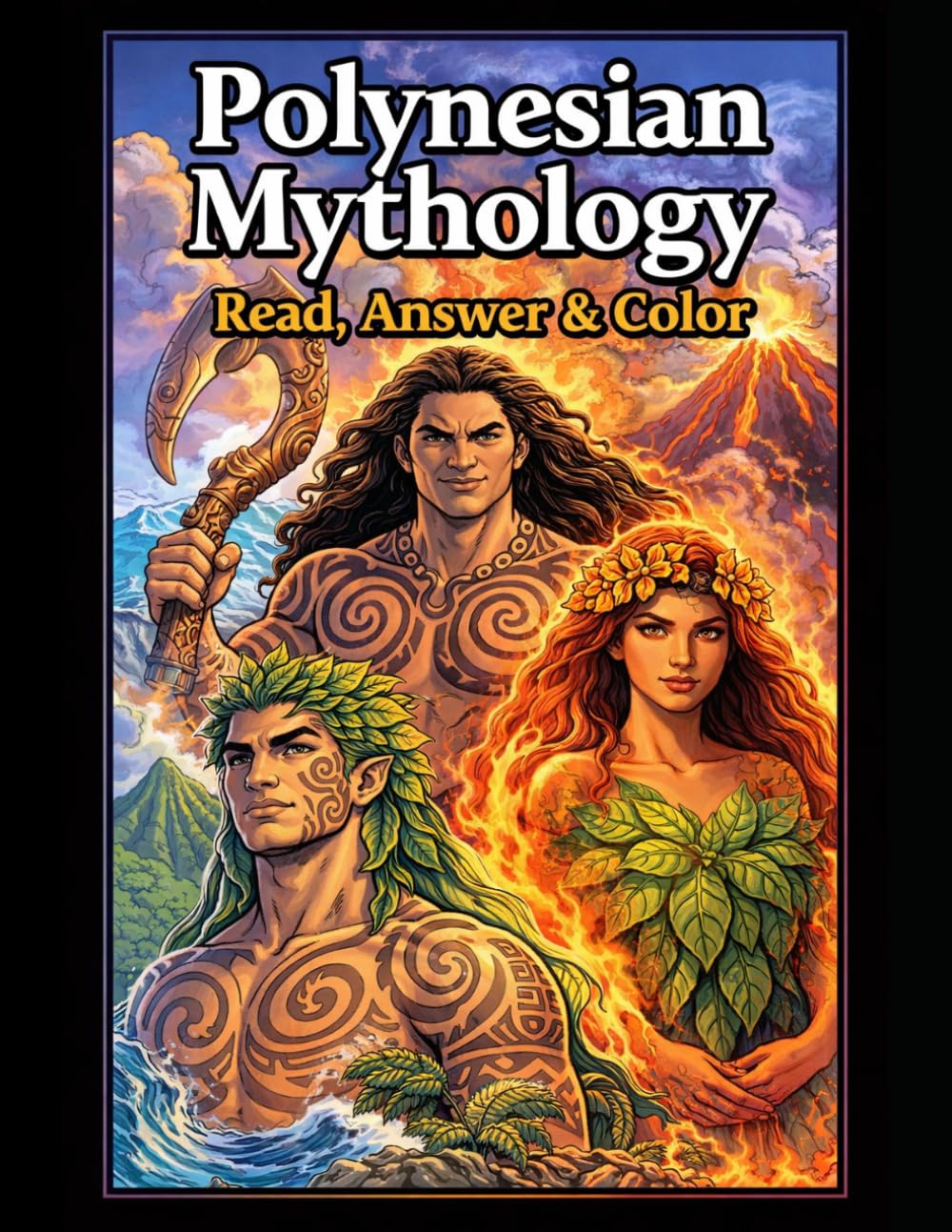 Polynesian Mythology Workbook: Read, Answer & Color (Read, Color & Answer Workbook Series)