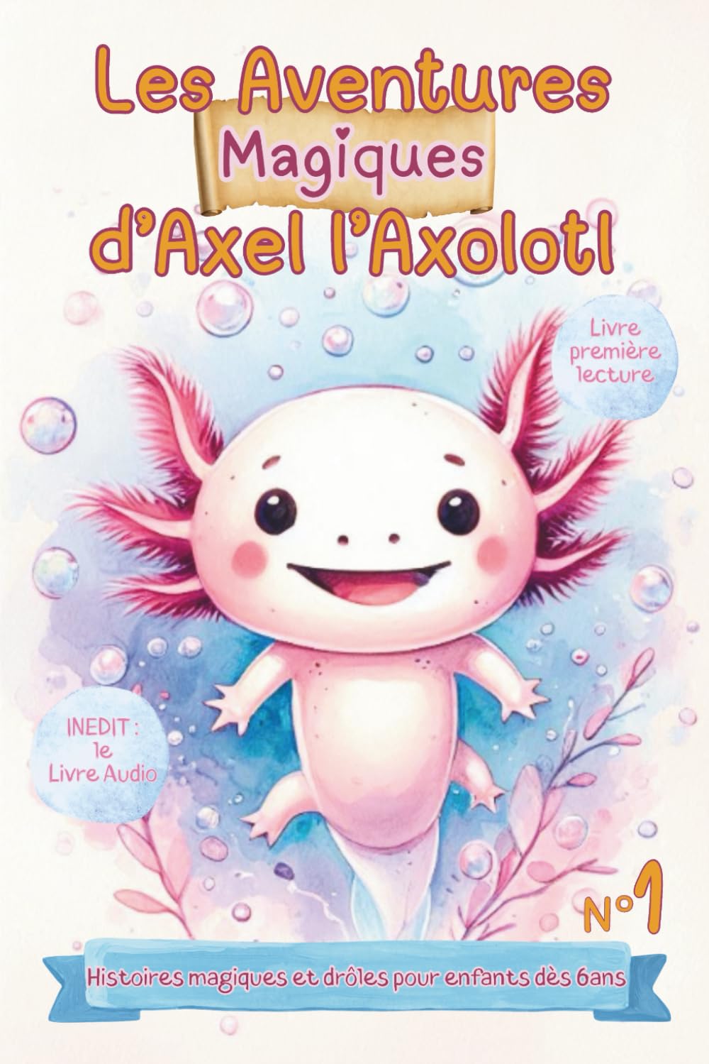 Les Aventures Magiques d'Axel l'Axolotl