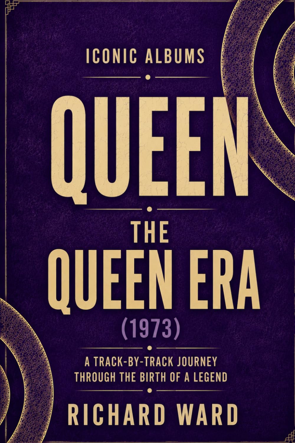 Iconic Albums Queen The Queen Era (1973): A Track-by-Track Through the Birth of a Legend