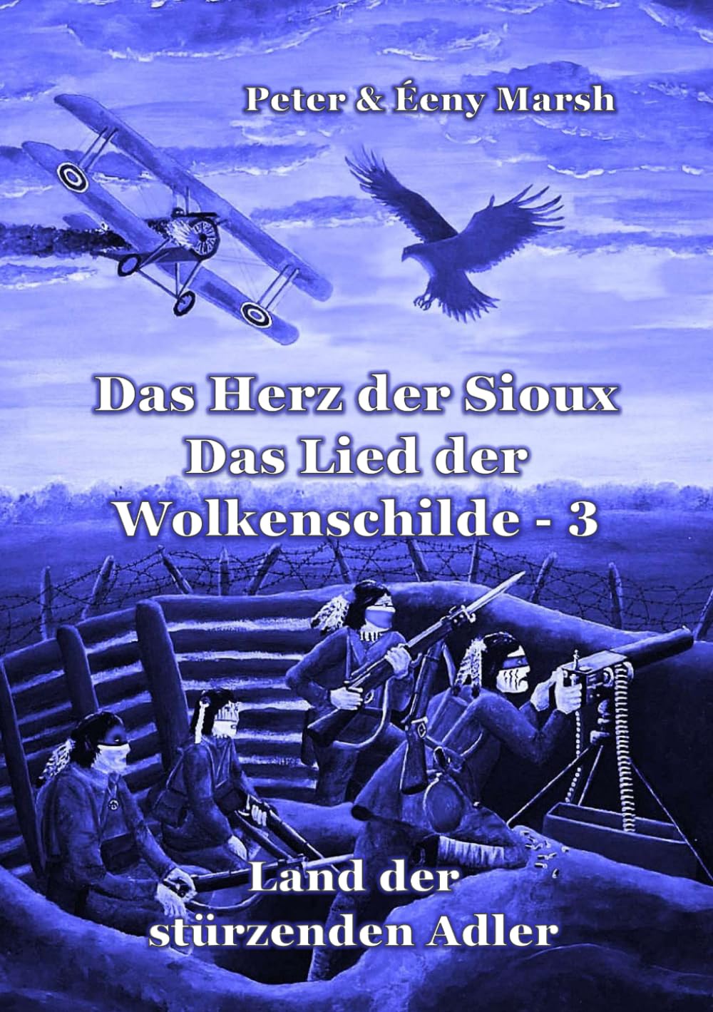 Das Herz der Sioux: Das Lied der Wolkenschilde - 3 - Land der stürzenden Adler
