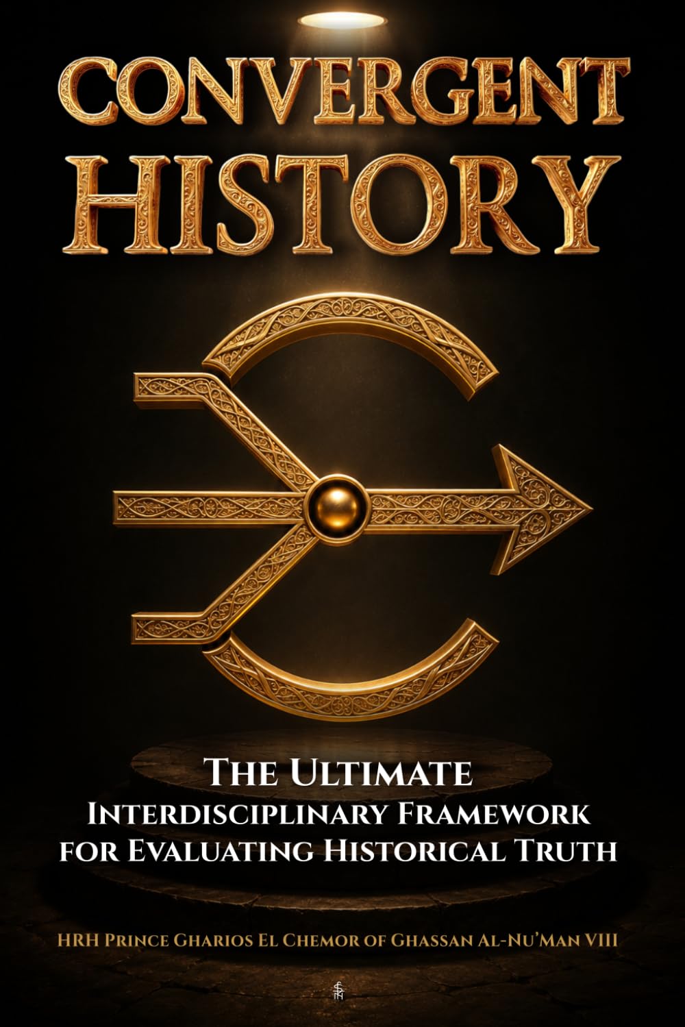 Convergent History: The Ultimate Interdisciplinary Framework for Evaluating Historical Truth