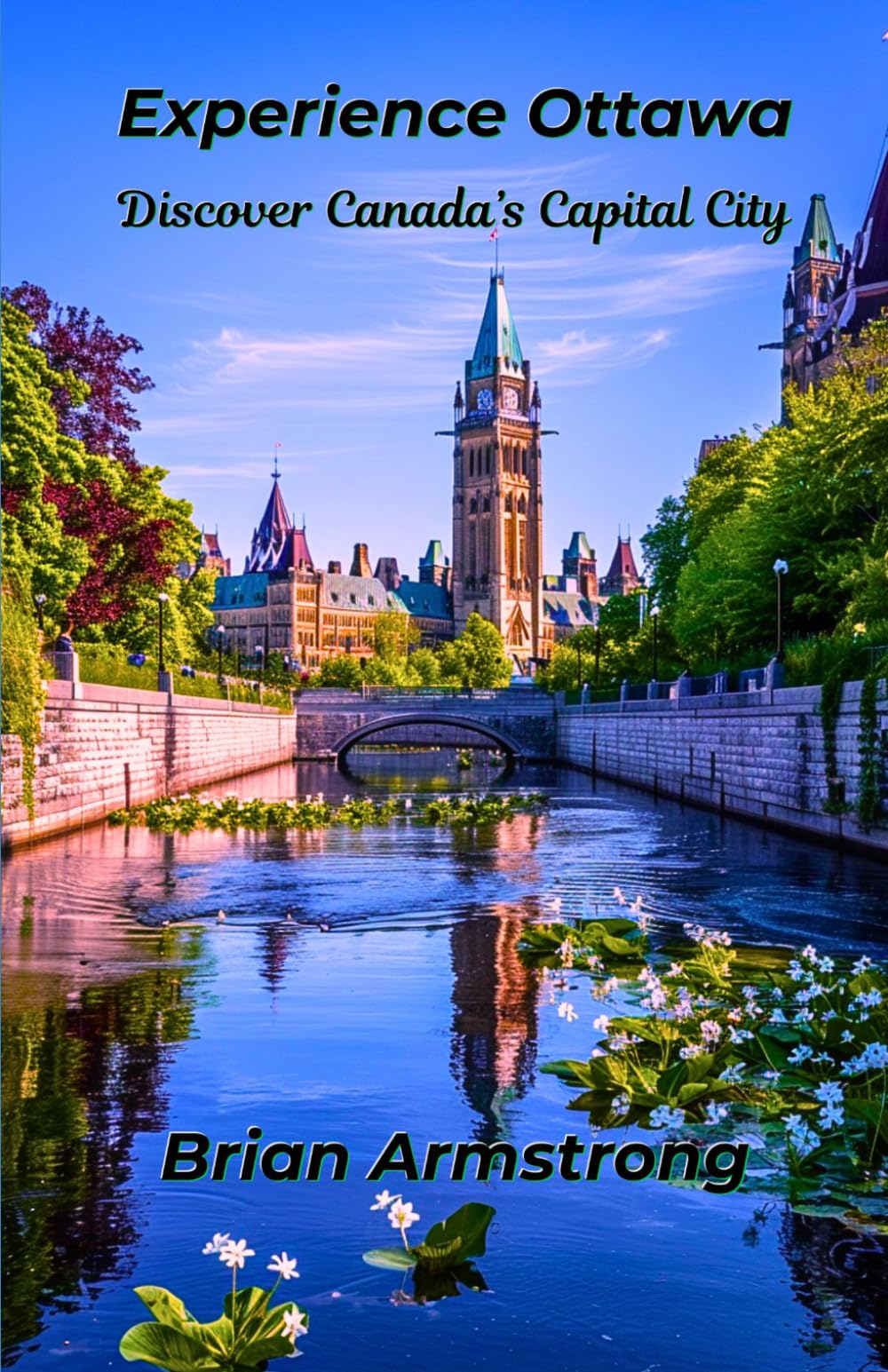 Experience Ottawa: Discover Canada’s Capital City