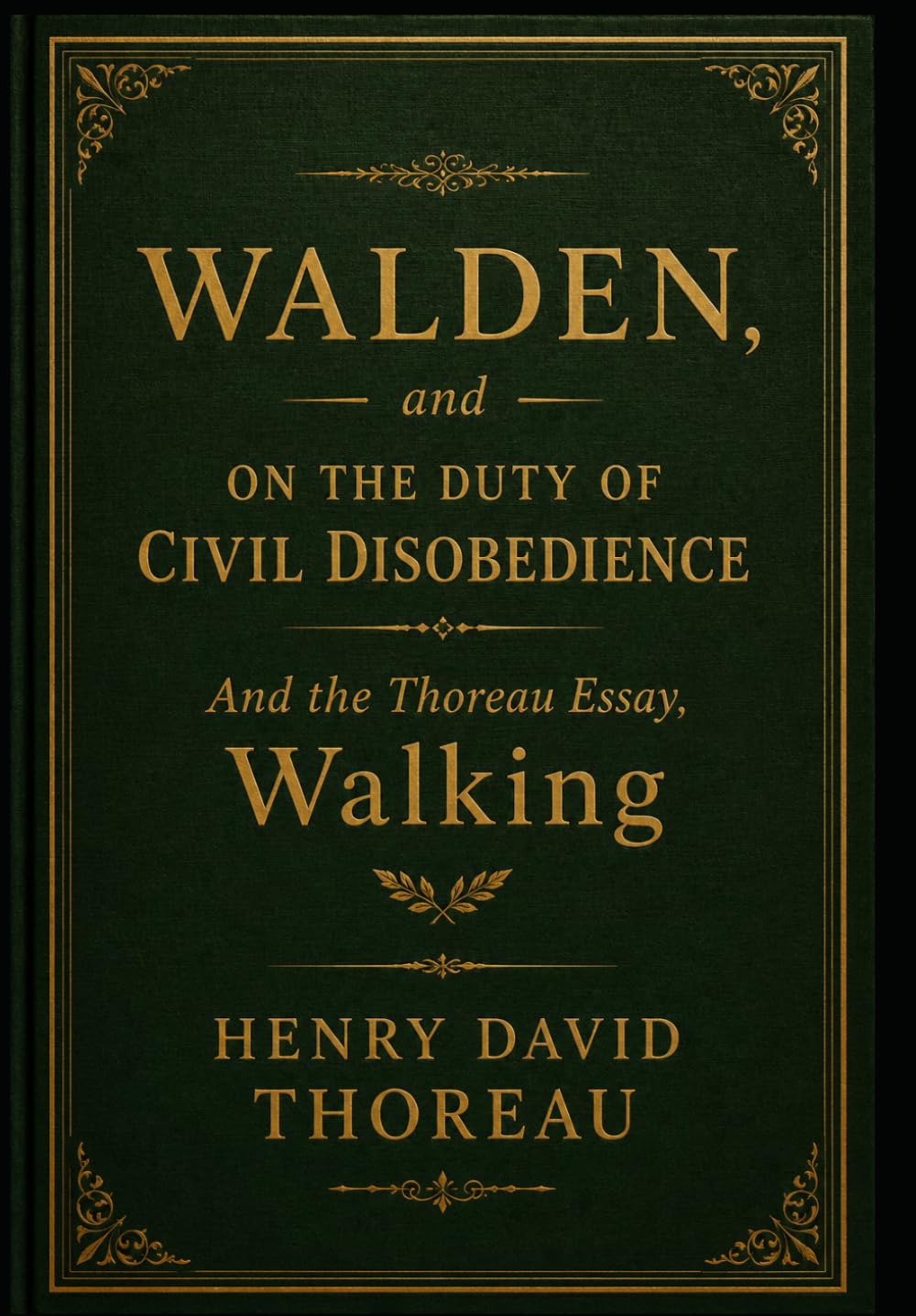 Walden, and On the Duty of Civil Disobedience: And the Thoreau Essay, Walking
