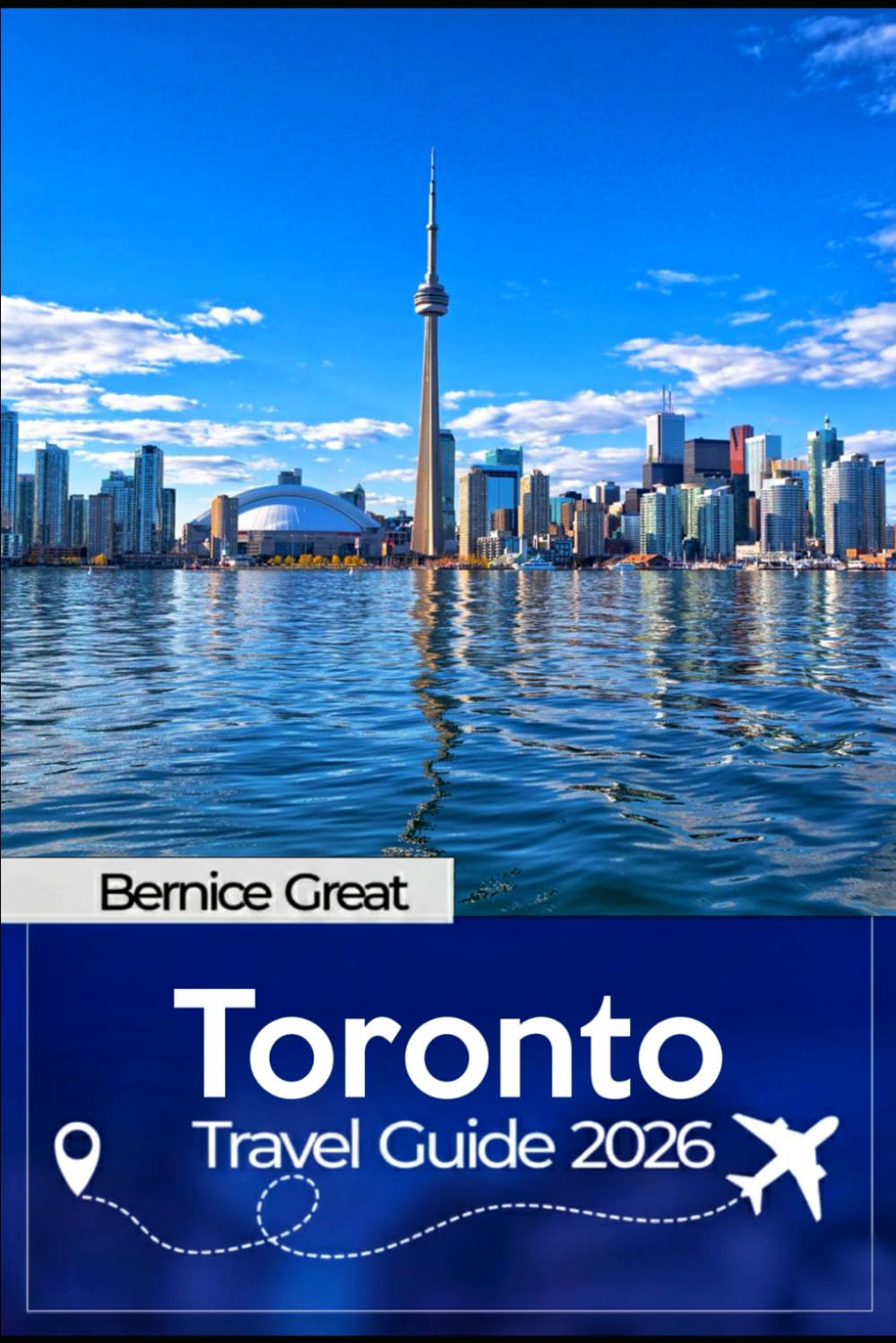 TORONTO TRAVEL GUIDE 2026: Explore Toronto’s Diverse Districts, Skyline Views, Culinary Hotspots, Festivals, Hidden Gems, Local Culture & Must-See 2026 Experiences