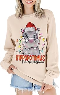 SOFEON I Want A Hippopotamus for Christmas Sweatshirts Women Crewneck Shirts Funny Hippo Pullover
