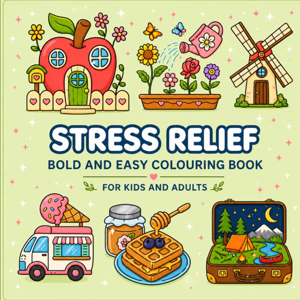 Stress Relief Bold and Easy Colouring Book: Simple and Cute Designs with Thick Lines for Kids, Adults, and Beginners to Relax