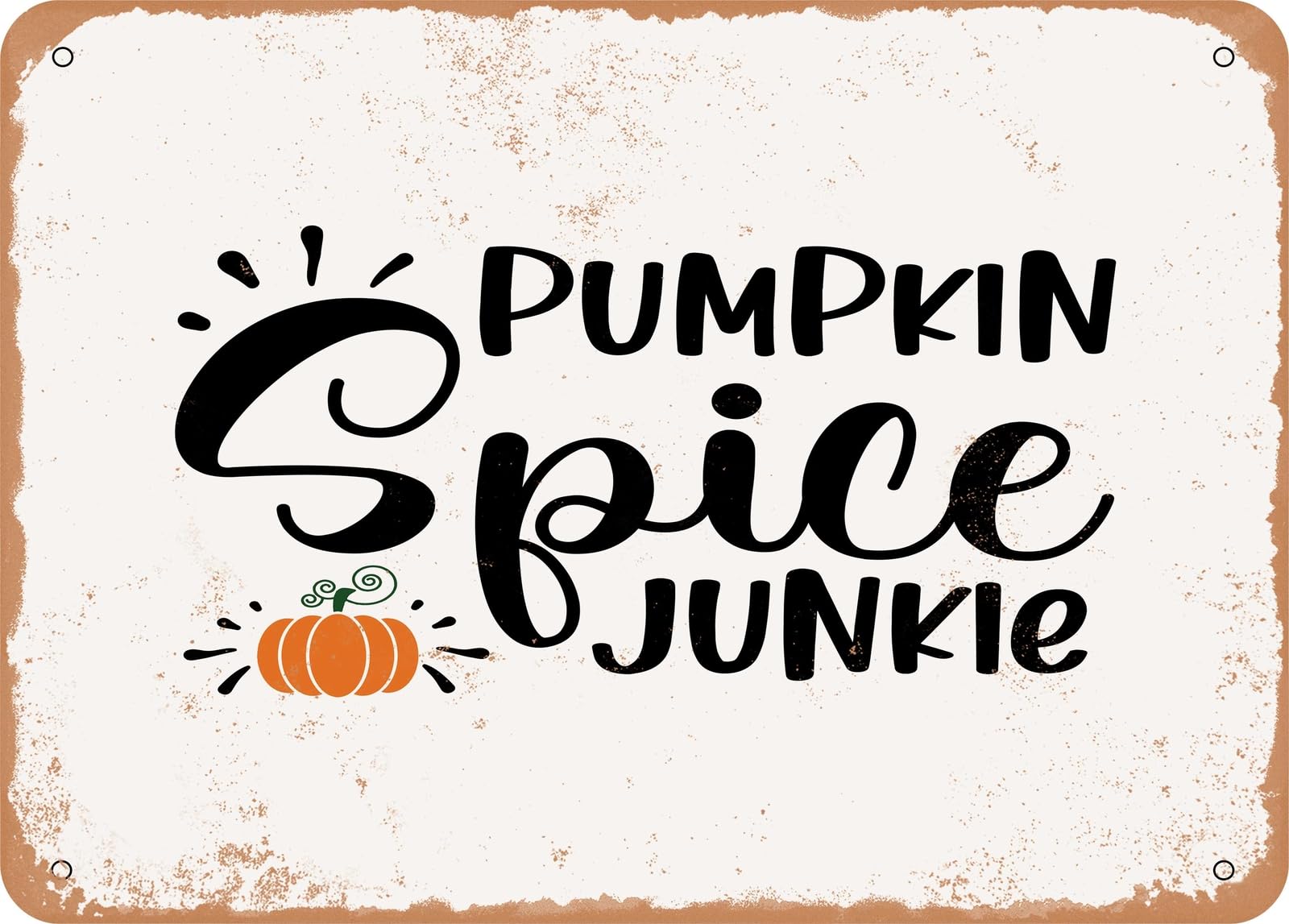 Metal Sign - Pumpkin Spice Junkie - Vintage Look Sign home decor