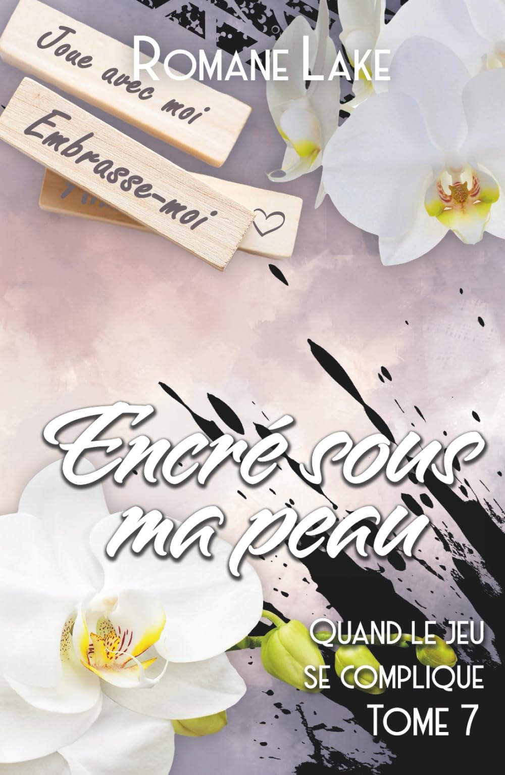 Encré sous ma peau - Tome 7: Quand le jeu se complique...