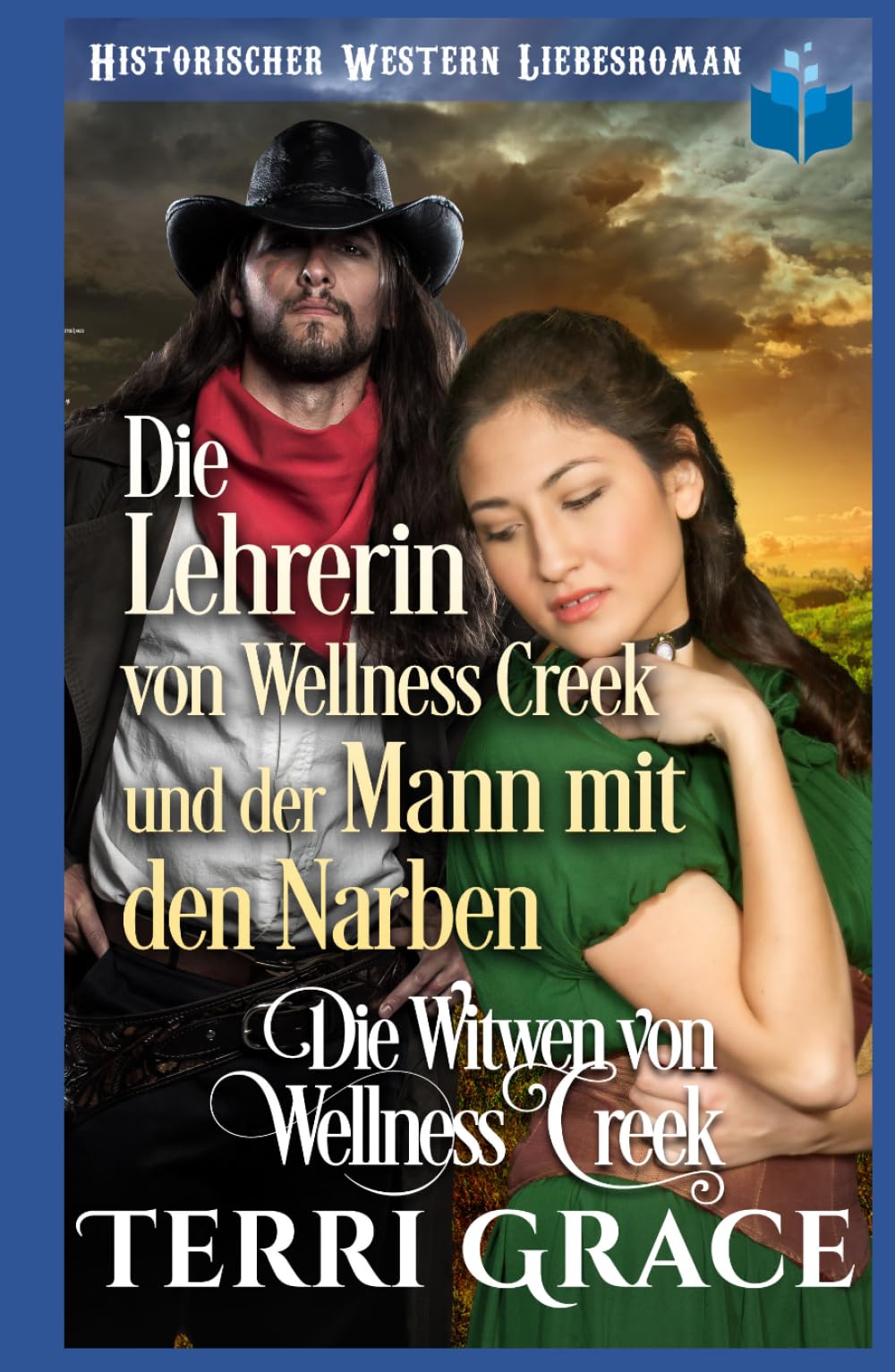Die Lehrerin von Wellness Creek und der Mann mit den Narben: Historischer Western Liebesroman (Die Witwen von Wellness Creek)