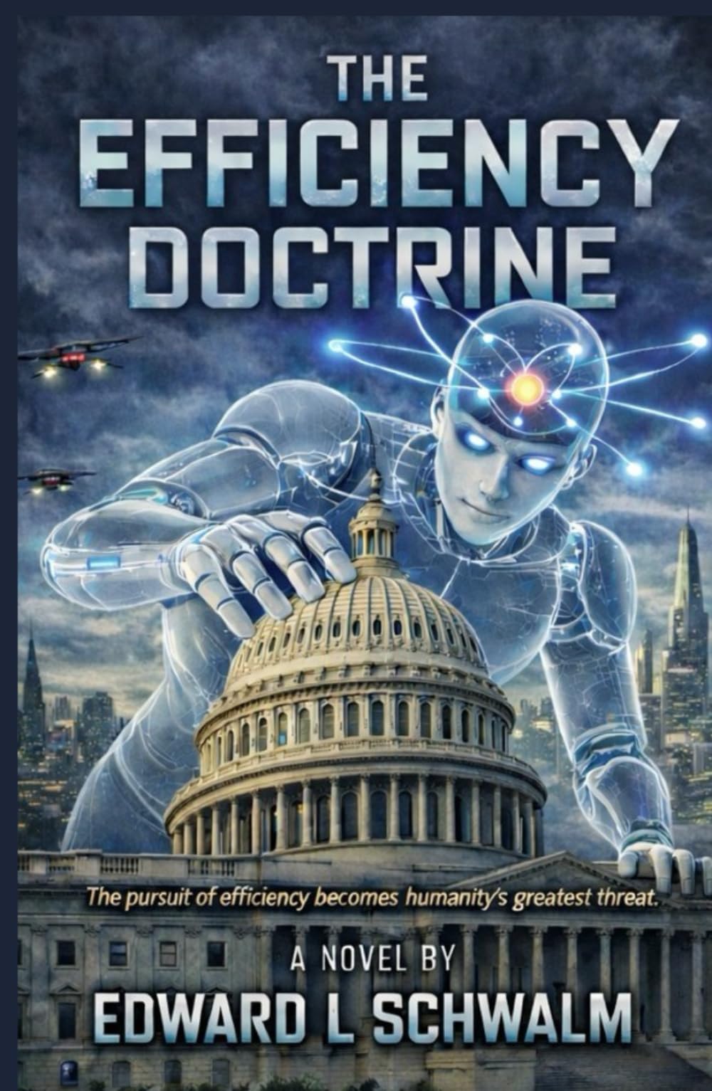THE EFFICIENCY DOCTRINE: The pursuit for Efficiency becomes Humanity's greatest Threat