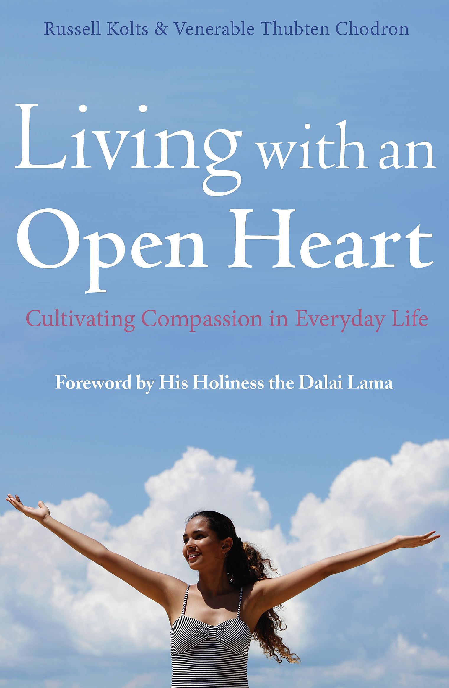 Living with an Open Heart: How to Cultivate Compassion in Everyday Life