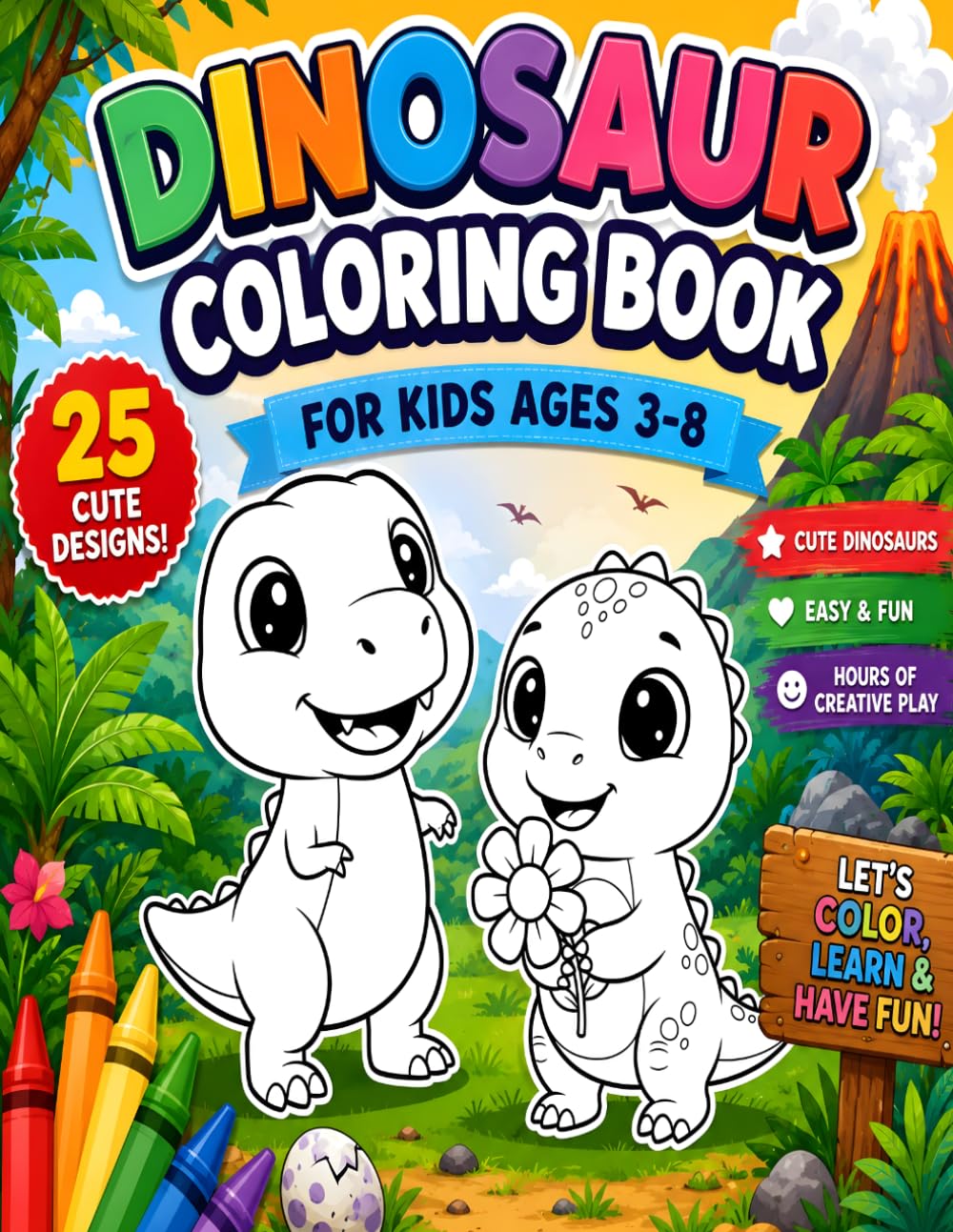 Cute Dinosaur Coloring Book: 25 Fun & Easy Coloring Pages for Kids Ages 3-8