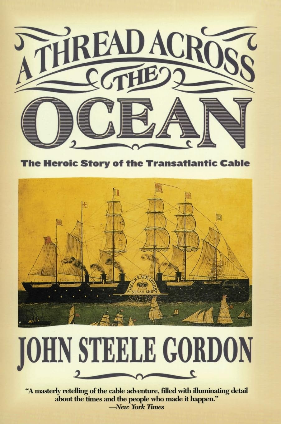 A Thread Across the Ocean: The Heroic Story of the Transatlantic Cable – An Epic 19th-Century Achievement that United America and Europe