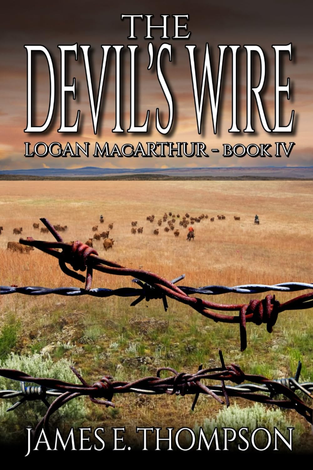 The Devil's Wire: A Western Adventure (A Logan MacArthur Western Adventure)
