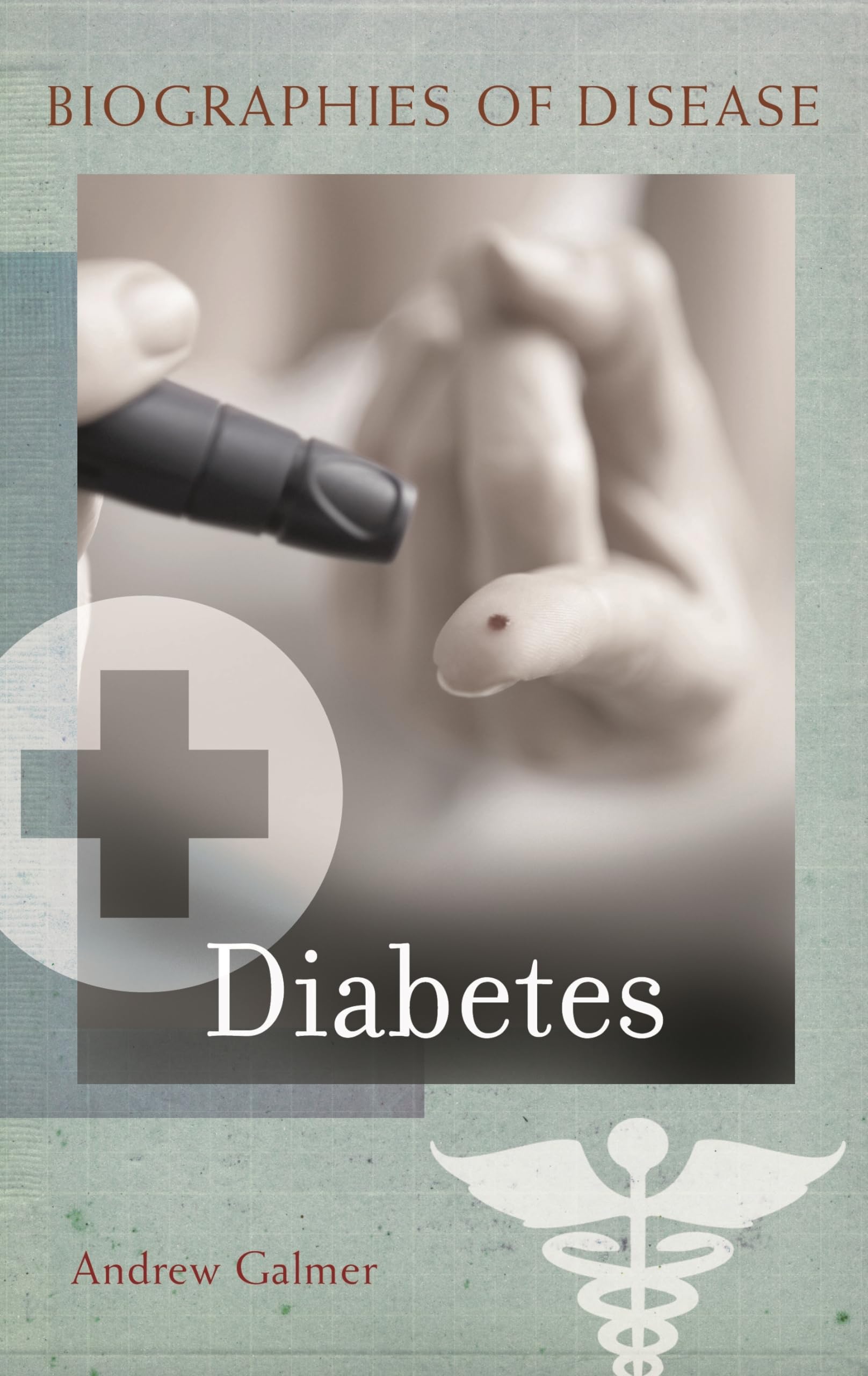 Diabetes (Biographies of Disease)