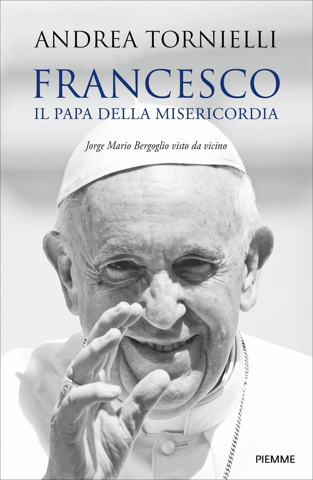 Francesco. Il papa della misericordia. Jorge Mario Bergoglio visto da vicino - 4
