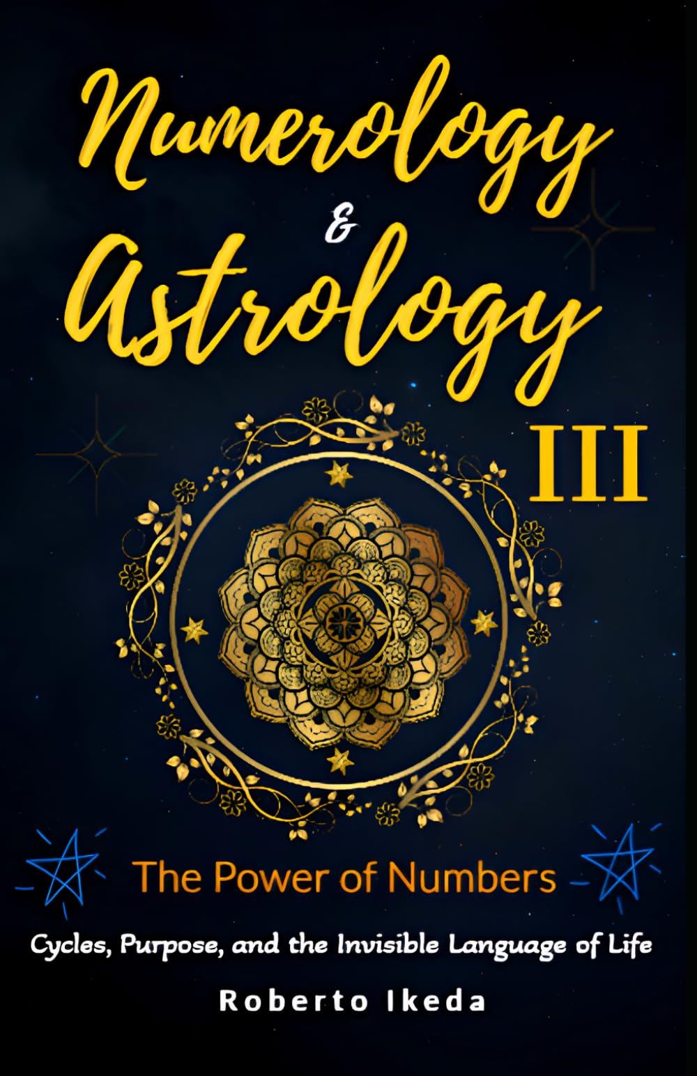 Numerology & Astrology III — The Power of Numbers (Numerology & Astrology: The Awakening of the Soul)