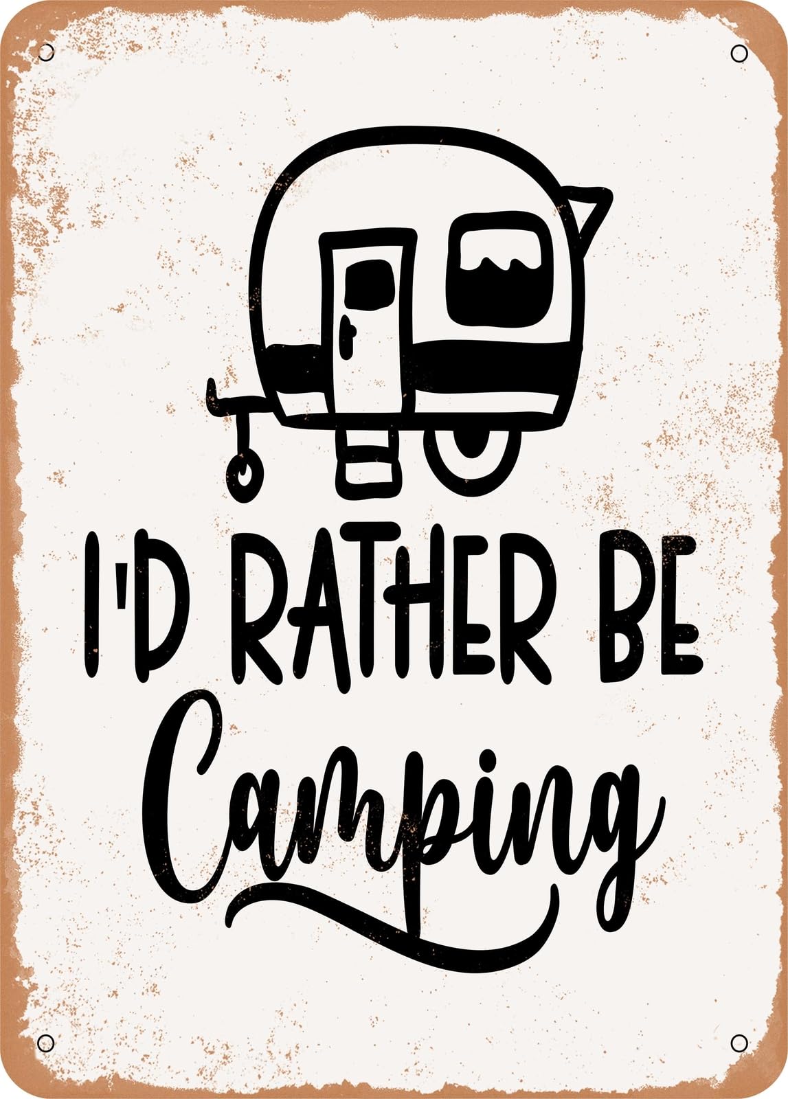 Metal Sign - Id Rather Be Camping - Vintage Rusty Look home decor