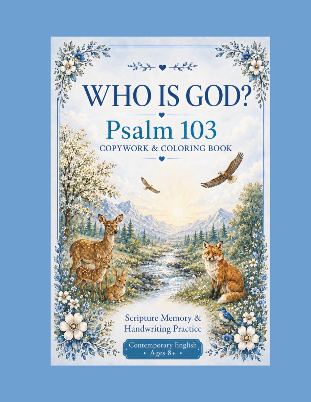 Who Is God? Psalm 103 Copywork & Coloring Book: Scripture Memory & Handwriting Practice for Children