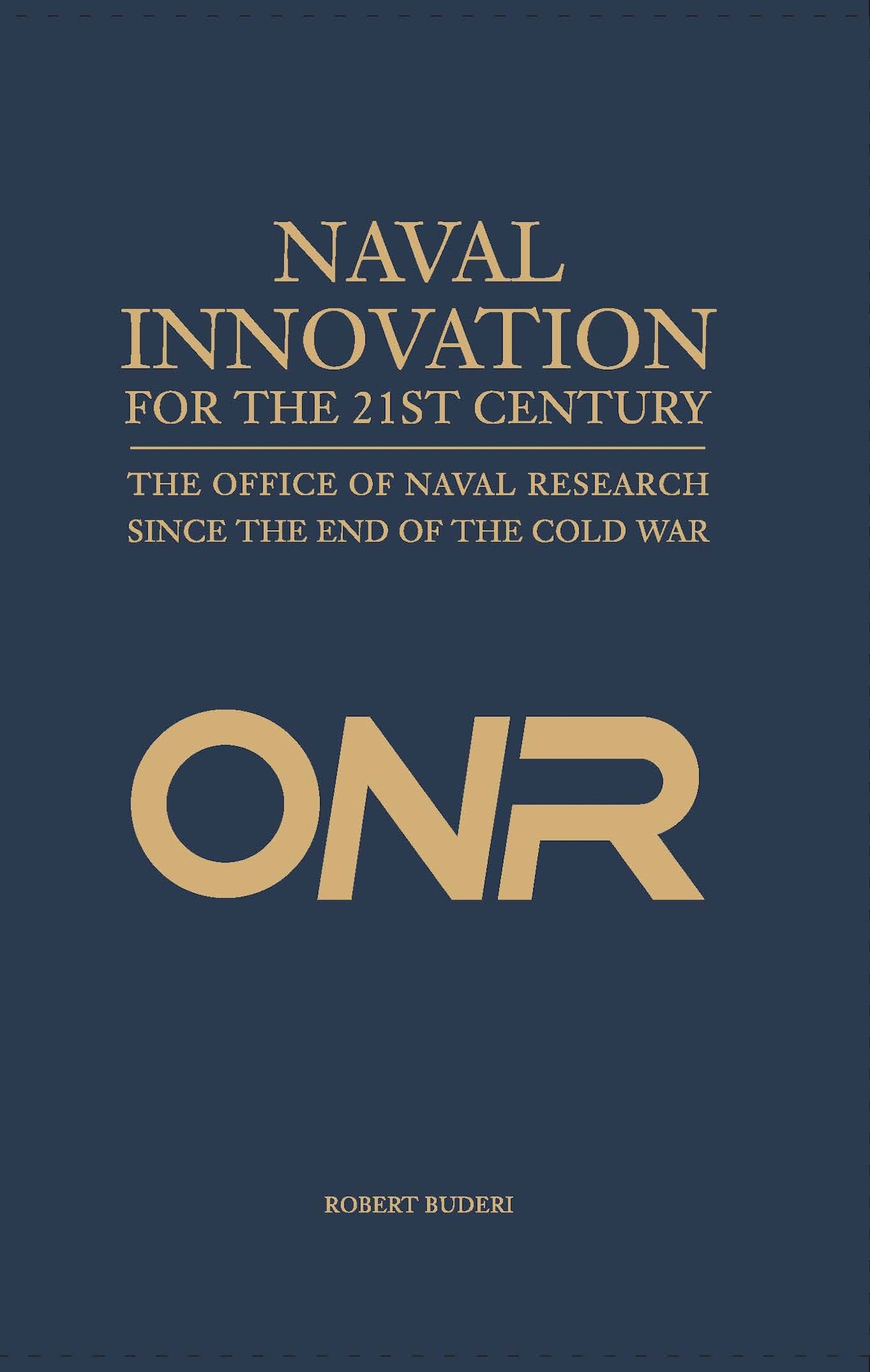 Buy Naval Innovation for the 21st Century: The Office of Naval Research Since the End of the Cold War (Blue & Gold Professional Library) — BookShops.in