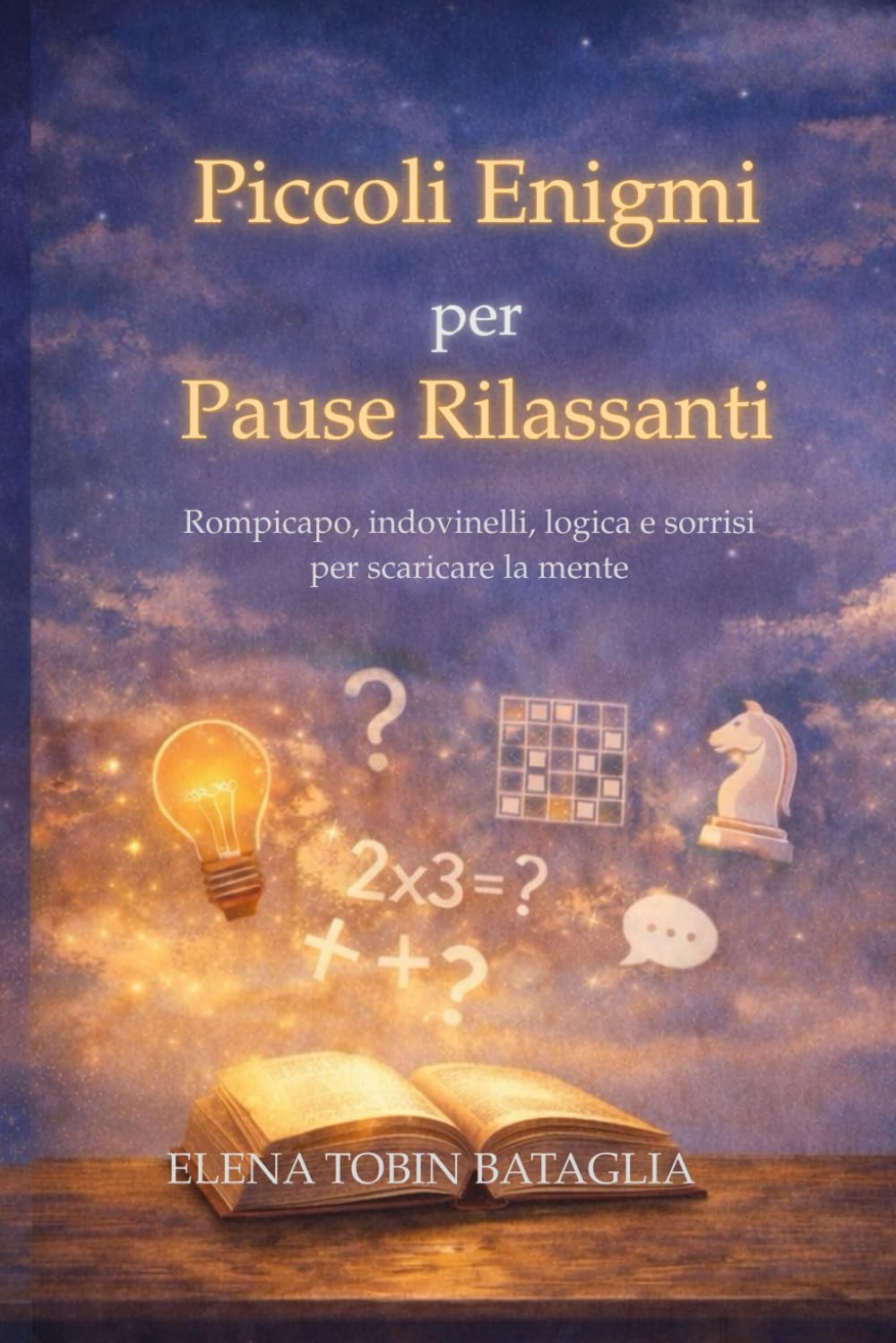 PICCOLI ENIGMI PER PAUSE RILASSANTI: Rompicapo indovinelli, logica e sorrisi per staccare la mente