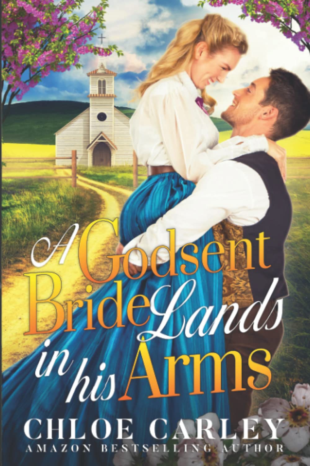 A Godsent Bride Lands in His Arms: A Christian Historical Romance Book