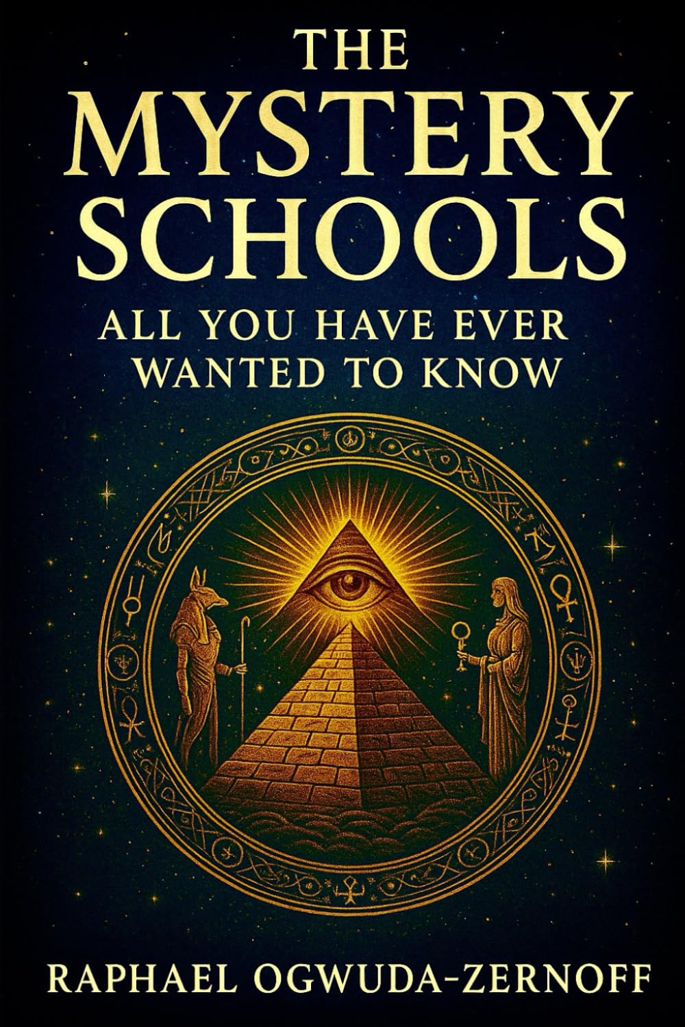 The Mystery Schools: All You Have Ever Wanted to Know