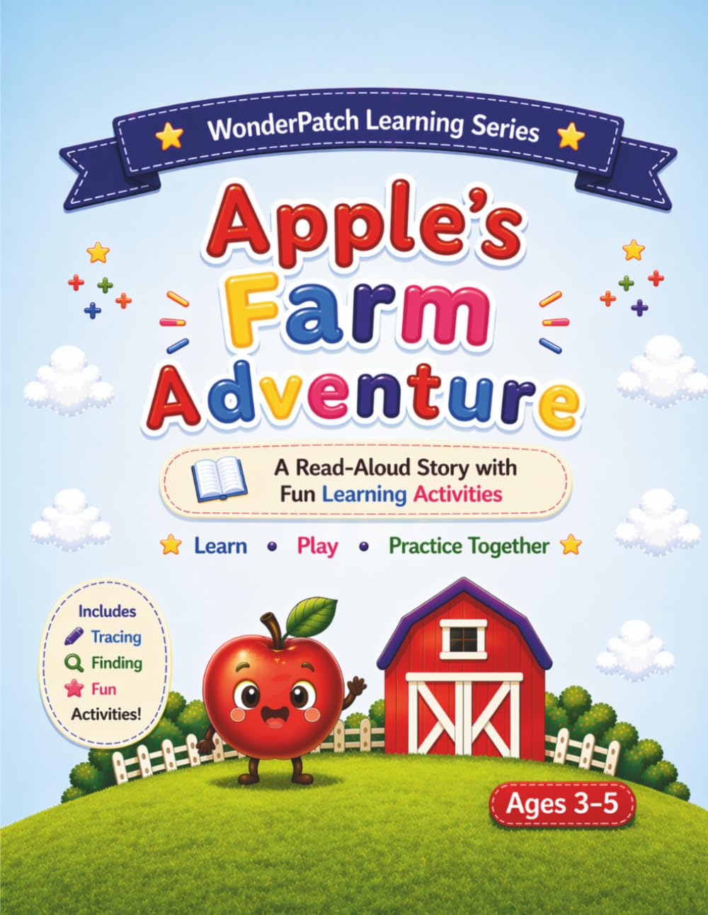 Apple’s Farm Adventure: A Read-Aloud Story with Fun Learning Activities (WonderPatch Learning Series)