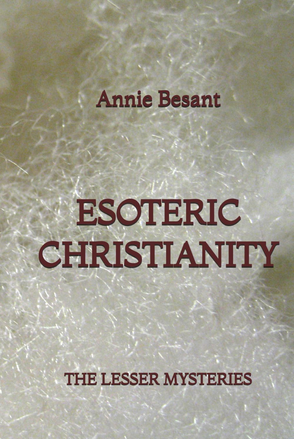 Esoteric Christianity: The Lesser Mysteries