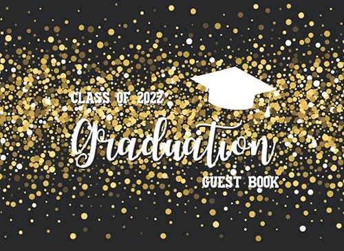 Class Of 2022 Graduation Guest Book: Keepsake For High School &amp; Senior College Students | Memories &amp; Wishes | Black &amp; Gold Glitter Cover