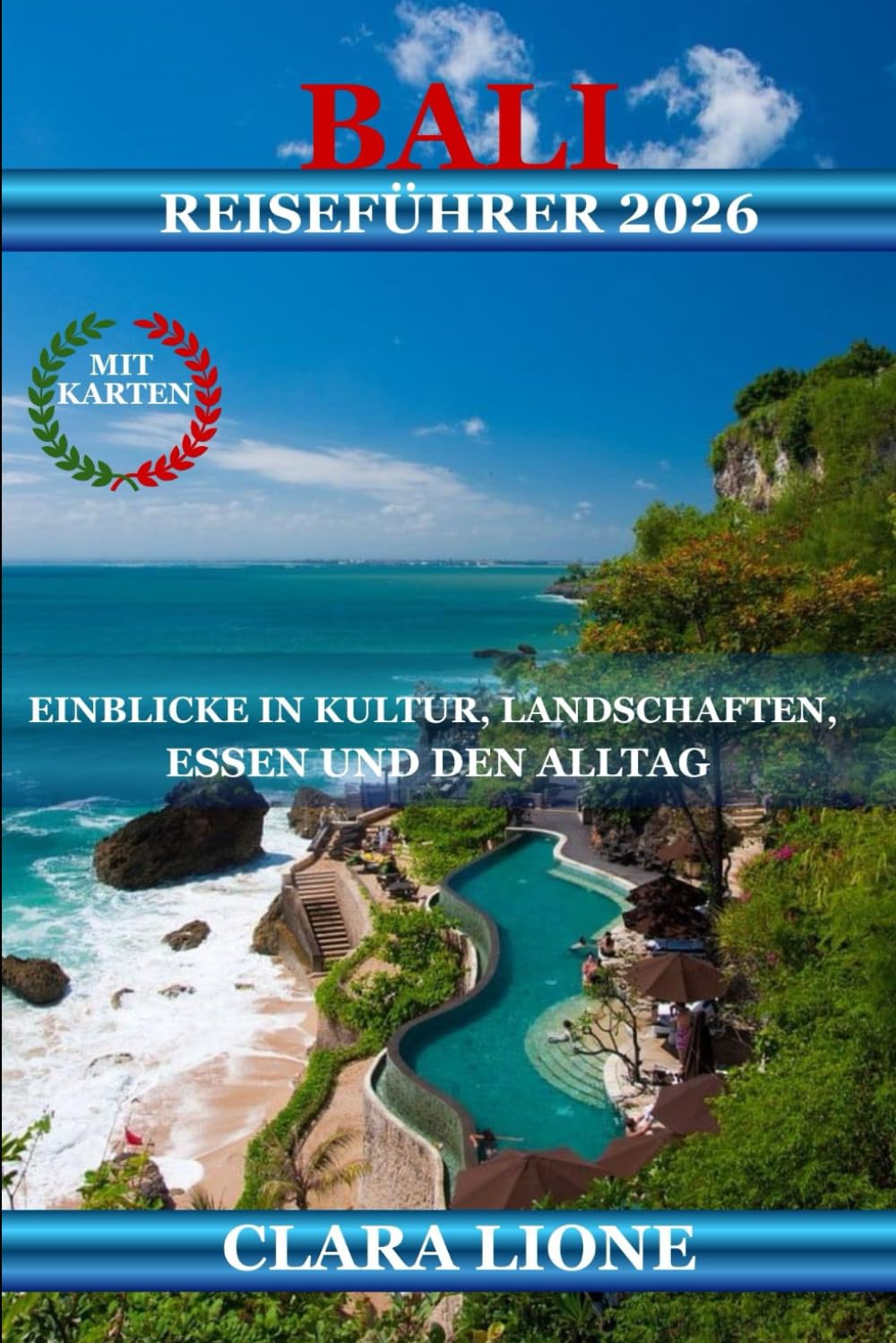 BALI REISEFÜHRER 2026: EINBLICKE IN KULTUR, LANDSCHAFTEN, ESSEN UND DEN ALLTAG