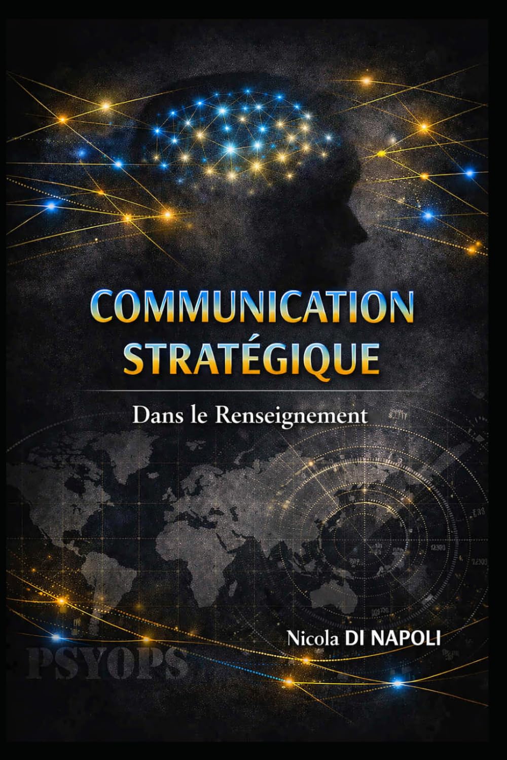COMMUNICATION STRATÉGIQUE: Dans le Renseignement (Manuels de Renseignement et de Contre-espionnage)