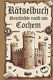 Rätselbuch: Geschichte rund um Cochem: Von der Reichsburg bis zur Mosel – Rätselspaß rund um Cochem