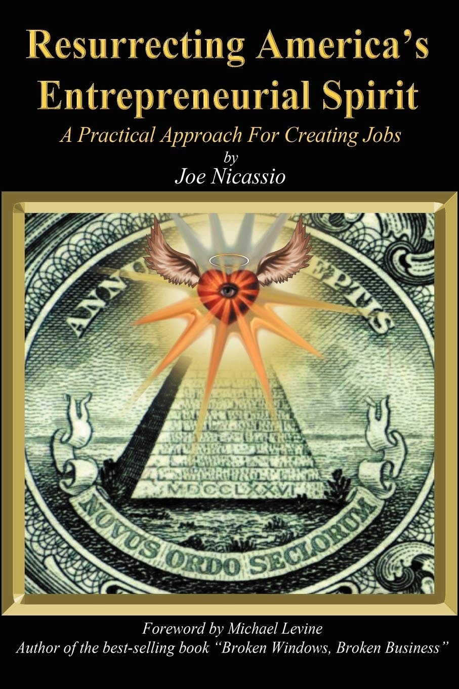 Resurrecting America's Entrepreneurial Spirit: A Practical Approach for Creating Jobs