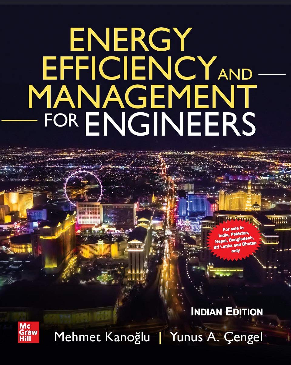 Energy Efficiency And Management For Engineers (Paperback, Mehmet Kanoglu, Yunus A. Cengel)