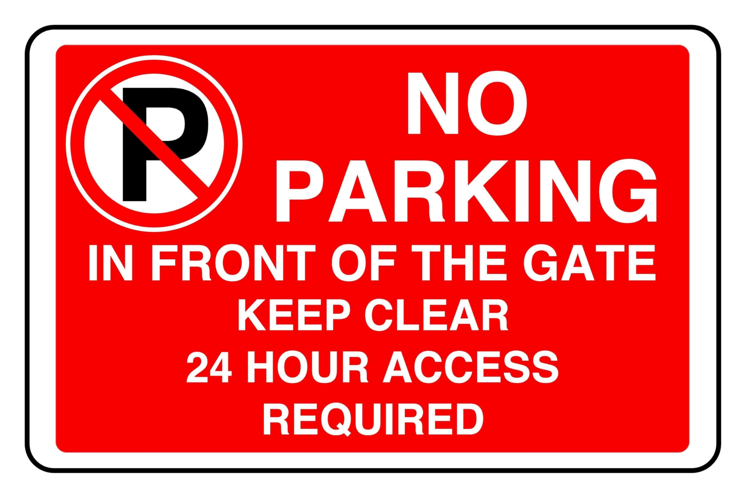 No Parking In Front Of The Gate Keep Clear 24 Hour Access Required - safety sign - 3mm Aluminum Dibond for indoor/outdoor usage (200mm x 150mm) 5m Viewing Distance.