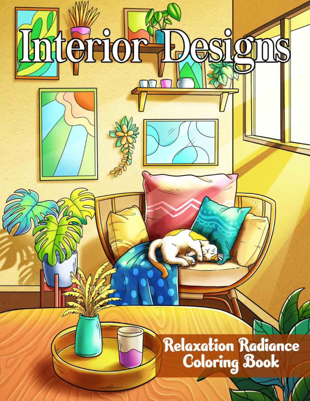 Interior Designs: Coloring Book of House Interiors Ideas and Inspirational Design for Adults Teens Women, Home Decoration Drawing Pages to Color, Inspire and Provide Relaxation and Stress Relief