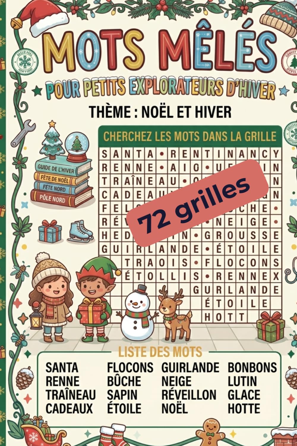 Mots mêlés Noël et Hiver pour enfants: 72 grilles ludiques sur Noël, la neige, les cadeaux, les lutins, les rennes, le sapin et les paysages d’hiver