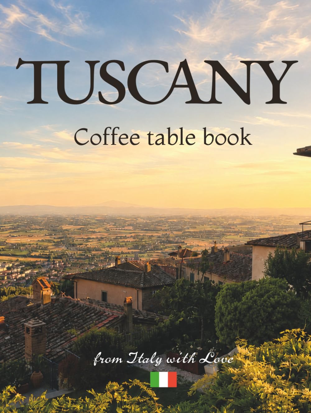 Tuscany: Coffee Table Book