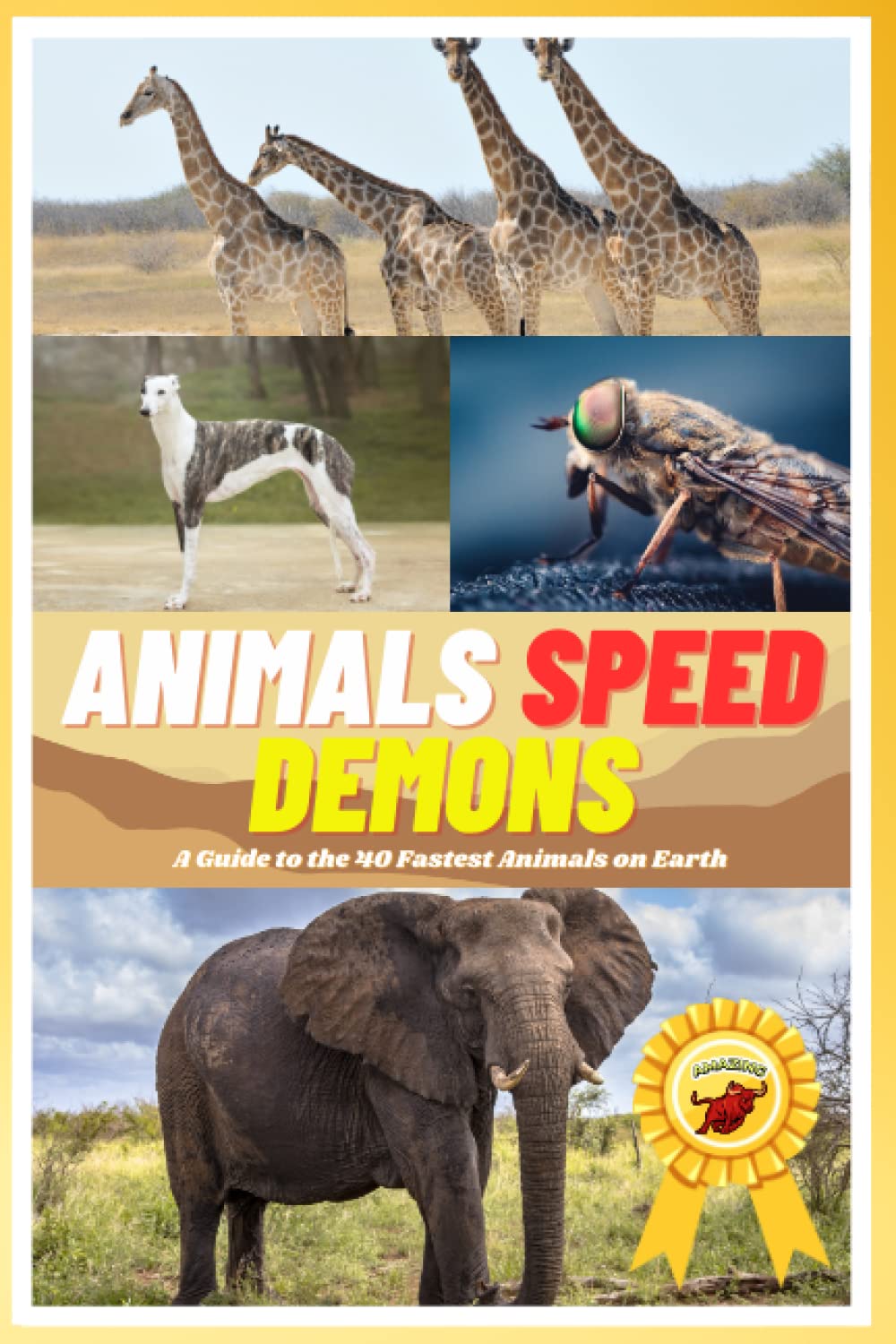 Animals Speed Demons: A Guide to the 40 Fastest Animals on Earth - Book