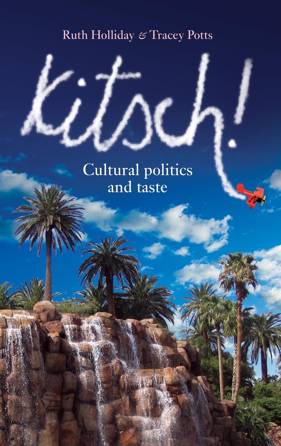 Kitsch! Cultural politics and taste 9780719066160