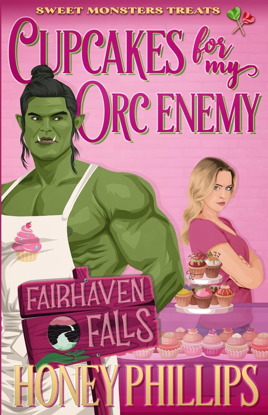 Cupcakes for My Orc Enemy: A Cozy Monster Romance: 1 (Fairhaven Falls)