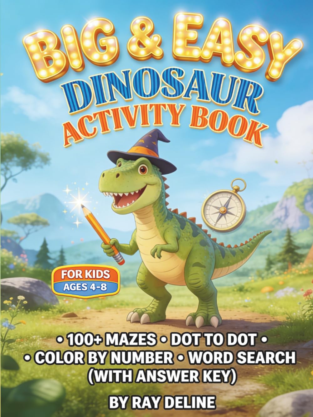 BIG & EASY DINOSAUR PUZZLES: 100 + Fun Mazes, Dot-to-Dots, Word Searches & Activities for Kids Ages 4-8