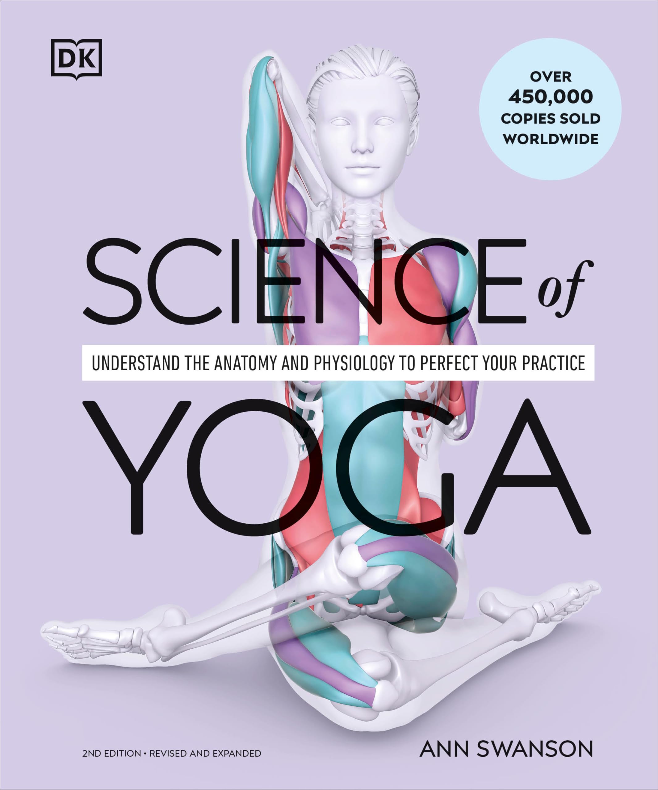 Science of Yoga: Understand the Anatomy and Physiology to Perfect Your Practice (The Science of Fitness)