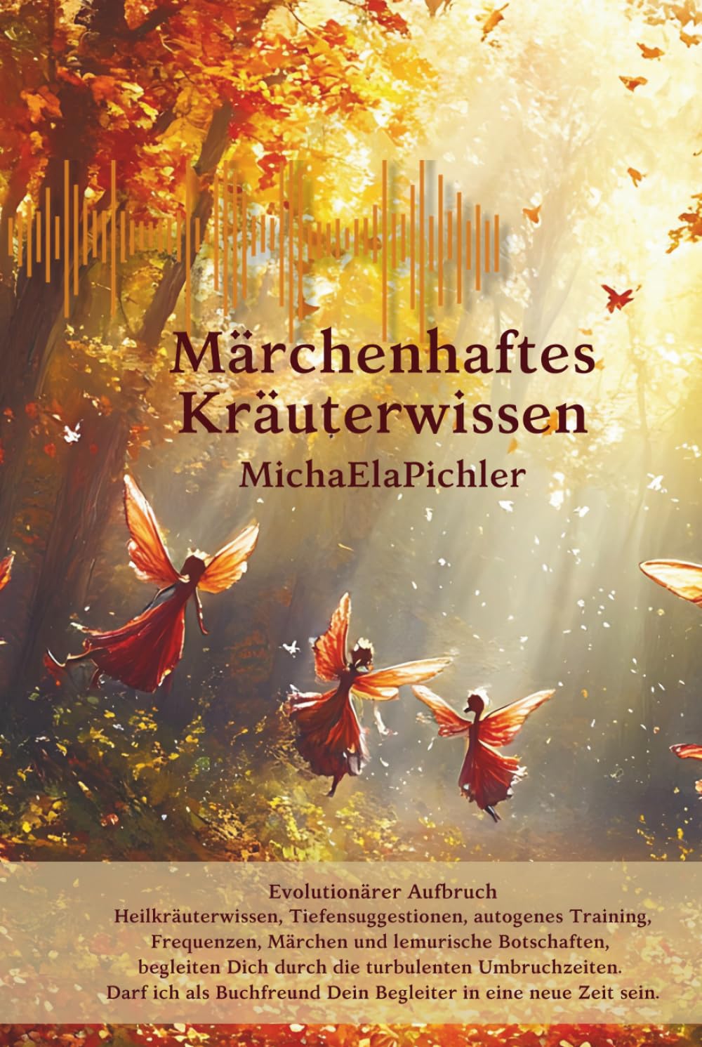 Märchenhaftes Kräuterwissen: MichaEla Pichler