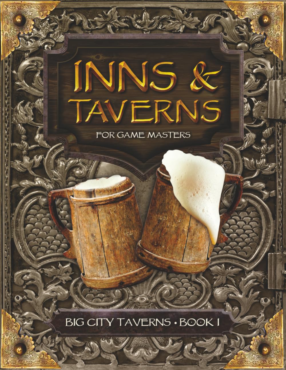 Inns and Taverns for Game Masters: Big City Taverns Book I, Containing 6 Unique and Customizable Big City Taverns for your DnD Tabletop Role-Playing ... Big City Taverns Book I (Inns & Taverns)