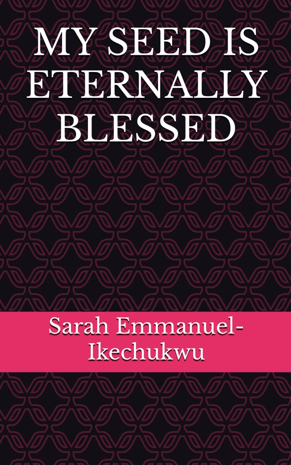 My Seed Is Eternally Blessed