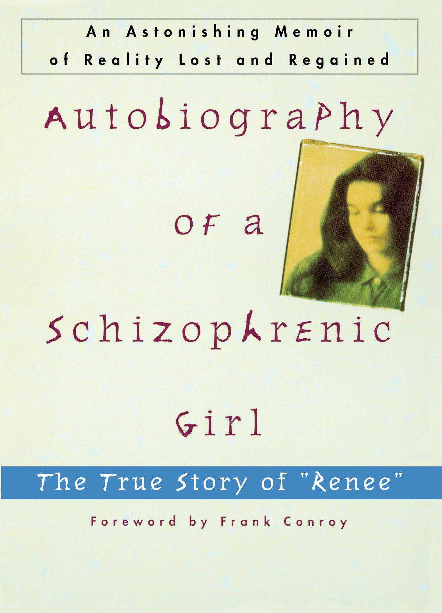 Autobiography of a Schizophrenic Girl: The True Story of "Renee"