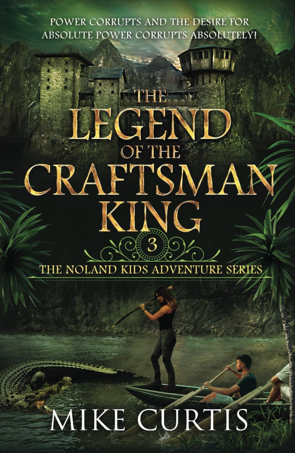 The Legend of the Craftsman King (The Noland Kids Adventure Series, Band 3)